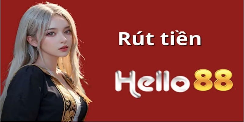 Rút tiền HELLO88