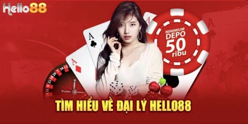 Các thông tin cơ bản về chương trình đại lý HELLO88